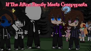 If The Afton Family Meets Creepypasta  Full Video  GachaPuppies [upl. by Leziar]