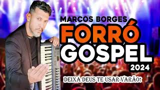 Marcos Borges  Forró Gospel 2024 [upl. by Dorsey]