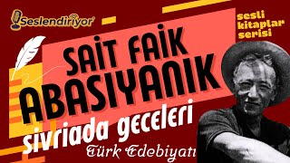 Sait Faik Abasıyanık quotSivriada Geceleriquot Sesli Kitap Dinle Burçak Seslendiriyor [upl. by Ivonne]