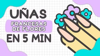 ¡SOLO CON 2 ESMALTES UÑAS FRANCESA DE FLORES EN 5 MINUTOS 💅🏼 MANICURA CORTAS [upl. by Photina]