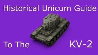 Historical Unicum Guide to the KV2 [upl. by Adnilreb]