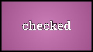 Checked Meaning [upl. by Gilberto]