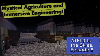 Mystical Agriculture and Immersive Engineering  Episode 8  ATM 9 to the Skies [upl. by Britte970]