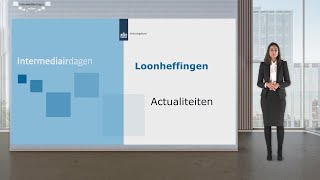 Intermediairdagen 20182019 Loonheffingen  Actualiteiten [upl. by Nilre753]