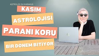 KASIM ASTROLOJİSİ PARA ÖZGÜRLÜKLER ALGI OPERASYONLARI  ASTROLOG SU KARAKUŞ [upl. by Forbes]