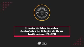 PUCPR  Evento de Abertura  Colação de Grau Institucional [upl. by Rellek]