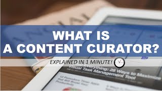 WHAT IS A CONTENT CURATOR Explained in 1 minute [upl. by Renato]