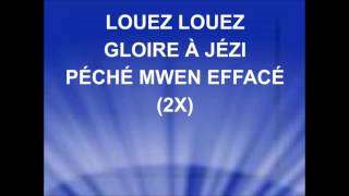 LOUEZ LOUEZ GLOIRE À JÉZI  Créole haïtien [upl. by Esilec74]