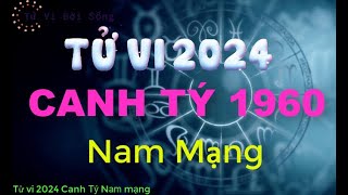 Tử vi 2024 tuổi Canh Tý 1960 nam mạng [upl. by Suryt]