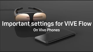 VIVE Flow  Important Settings for VIVE Flow on Vivo Phones [upl. by Mamie]