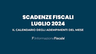 Scadenze fiscali luglio 2024 il calendario degli adempimenti del mese per privati e partite IVA [upl. by Inaboy623]