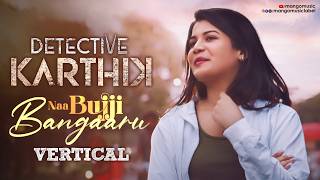 Detective Karthik Movie Songs  Naa Bujji Bangaaru Vertical Video  Rajath Raghav  Goldie Nissy [upl. by Retsehc711]