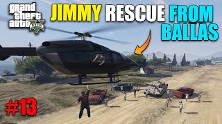 BIGGEST WAR WITH BALLAS GANG FOR JIMMY  GTA V GAMEPLAY 13 [upl. by Cora]