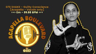 070 SHAKE  Guilty Conscience  AcapellaVocals only  Em  8988 BPM  by EC13 [upl. by Ayital]