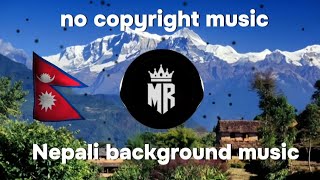 Nepali background music  no copyright music 🎶 [upl. by Nancy778]