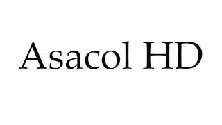 How to Pronounce Asacol HD [upl. by Lynnea]