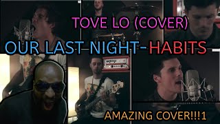 Our Last Night Habits Tove Lo cover First reaction [upl. by Sandell]