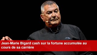 JeanMarie Bigard cash sur la fortune accumulée au cours de sa carrière [upl. by Onfre]