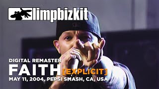 Limp Bizkit  Faith Pepsi Smash 04 Digital Remaster Explicit [upl. by Tebasile472]