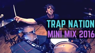 Trap Nation  Mini Mix 2016  Matt McGuire Drum Cover [upl. by Ellehcen733]