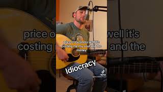 Idiocracy original singersongwritermusician [upl. by Afaw152]