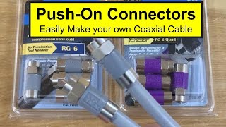 Pushon RG6 Coaxial Connectors  Easily make your own Coax Cable [upl. by Ailed180]