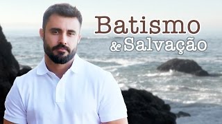 Batismo amp Salvação  Esdras Savioli [upl. by Erreid511]