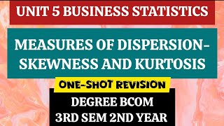 Measures of Dispersion Skewness and kurtosis One shot Revision Business statistics Bcom 3rd sem [upl. by Erica873]