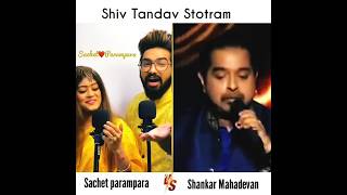 Shiv tandav Sachet and Parampara VS Shankar Mahadevan  shivtandavstotram sachetparampara [upl. by Issor603]