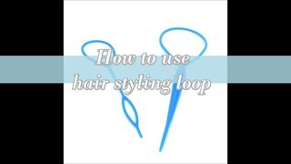 How to use hair styling loop tool [upl. by Nuhsar720]