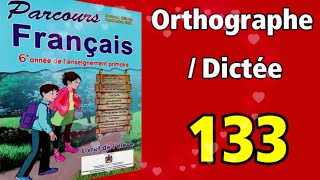 Parcours su français 6ème année du primaire page 133  OrthographeDictée [upl. by Gibb]