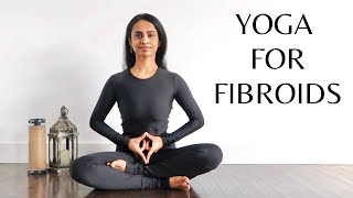 YOGA FOR FIBROIDS  Uterus Health  Yoga for Women [upl. by Ynnol]