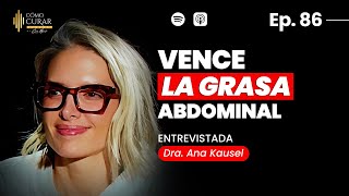 86 Vence La Grasa Abdominal Sin Hacer Dieta con la Dra Ana Kausel [upl. by Yenhoj]