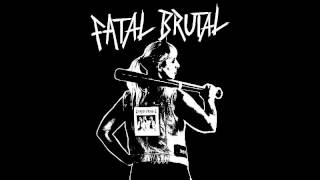 FATAL BRUTAL  Demo 2016 [upl. by Feriga]