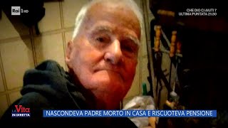 Salento nascondeva il padre morto per riscuotere la pensione  La vita in diretta 16032023 [upl. by Dinerman]