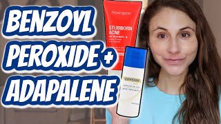 How to use BENZOYL PEROXIDE WITH ADAPALENE Dr Dray [upl. by Witkin]