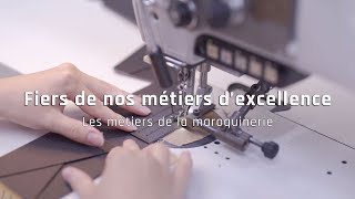 Fiers de nos métiers dexcellence  Les métiers de la maroquinerie [upl. by Aivatra]