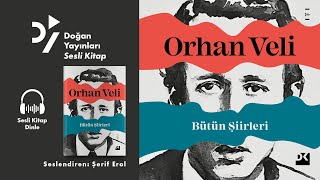 Orhan Veli  Bütün Şiirleri  Sesli Kitap Dinle Tamamı [upl. by Tabib]