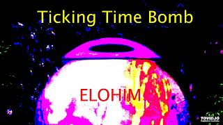 Ticking Time Bomb S Peak Remix Elohim [upl. by Venuti]