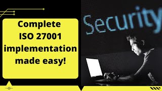 Complete ISO 27001 implementation made easy [upl. by Eiznikcm693]