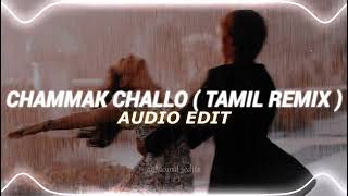 chammak challo  tamil remix   edit audio [upl. by Cadel897]