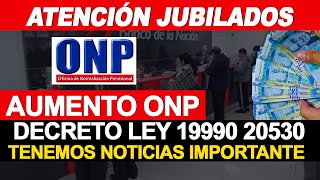 ONP  AUMENTO DE PENSIONES HAY NOTICIAS HERMANOS JUBILADOS REQUISITOS  jubilación anticipada [upl. by Nurav]