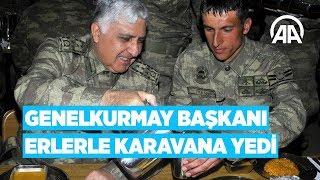 Genelkurmay Başkanı erlerle karavana yedi [upl. by Baram810]