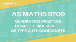 P1 QUADRATICS Q2 WITH COORDINATE COMPLETE WORKSHEET PRACTICE  A LEVELS 9709 [upl. by Mela890]