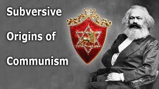 Subversive Origins of Communism  ROBERT SEPEHR [upl. by Orimar454]