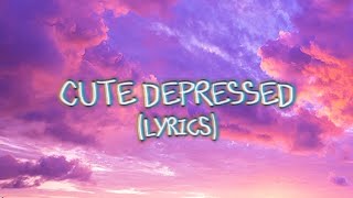 CUTE DEPRESSED by Dyan Dxddy lyrics [upl. by Ennyroc]