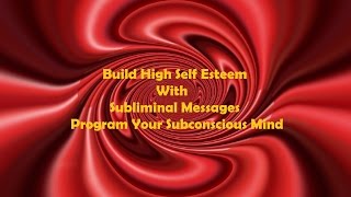 Extremely Powerful Self Esteem Subliminal Affirmations  Program Your Subconscious Mind [upl. by Enaled]