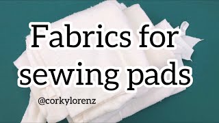 FABRICS for Sewing Cloth Pads [upl. by Edmon]