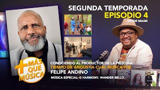 MAS QUE MUSICA EPISODIO 4  FELIPE ANDINO [upl. by Conlen351]