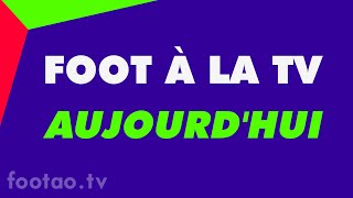 programme TV foot aujourdhui ce soir Foot à la télé ce jour foot TV ProgrammeTV match direct [upl. by Zirtaeb767]